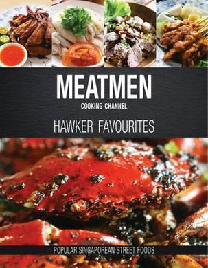 Meatmen Cooking Channel: Hawker Favourites : Popular Singaporean Street Foods - BookMarket