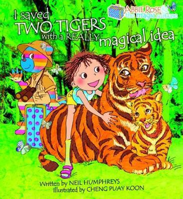 Abbie Rose and the Magic Suitcase: Saved Two Tigers with a Really Magical Idea No. I - BookMarket