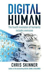 Digital Human : The Fourth Revolution of Humanity Includes Everyone - BookMarket