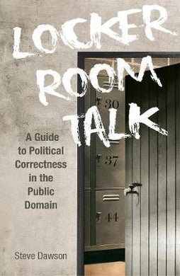 Locker Room Talk : A Guide to Political Correctness in the Public Domain - BookMarket