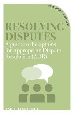 Resolving Disputes : A Guide to the Options for Appropriate Dispute Resolution (ADR) - BookMarket