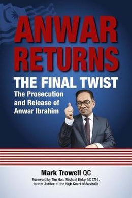 Anwar Returns: The Final Twist : The prosecution and release of Anwar Ibrahim - BookMarket
