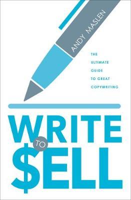Write to Sell : The Ultimate Guide to Copywriting