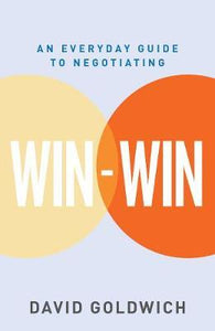 Win-Win: Everyday Guide To Negotiating