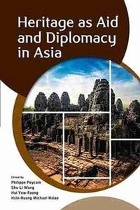 Heritage As Aid And Diplomacy In Asia (only copy)