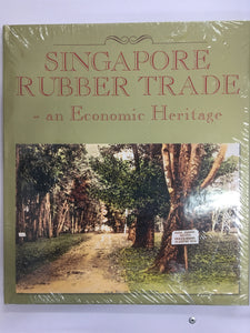 Singapore Rubber Trade - An Economic Heritage - BookMarket