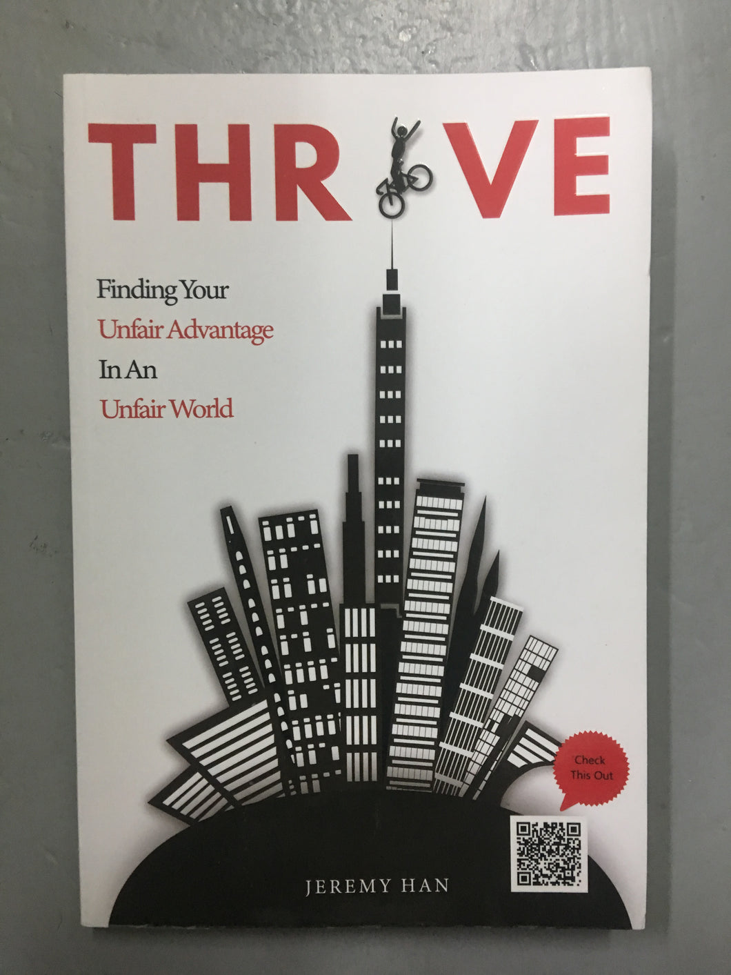 Thrive : Finding your unfair Advantage in an unfair world - BookMarket