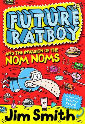 Future Ratboy and the Invasion Of Nom Noms - BookMarket