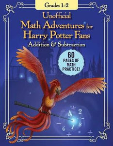 Unofficial Math Adventures for Harry Potter Fans: Addition & Subtraction : Grades 1-2