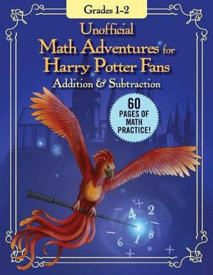 Unofficial Math Adventures for Harry Potter Fans: Addition & Subtraction : Grades 1-2